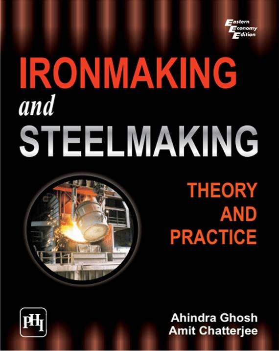 IRON MAKING AND STEELMAKING_ THEORY AND PRACTICE