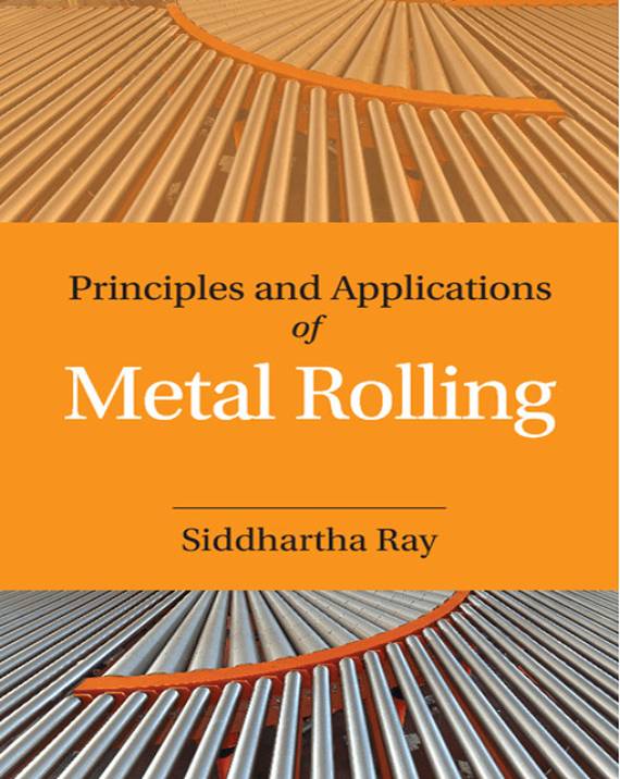 Principles and Applications of Metal Rolling